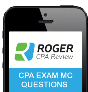 Roger CPA Exam MC Questions