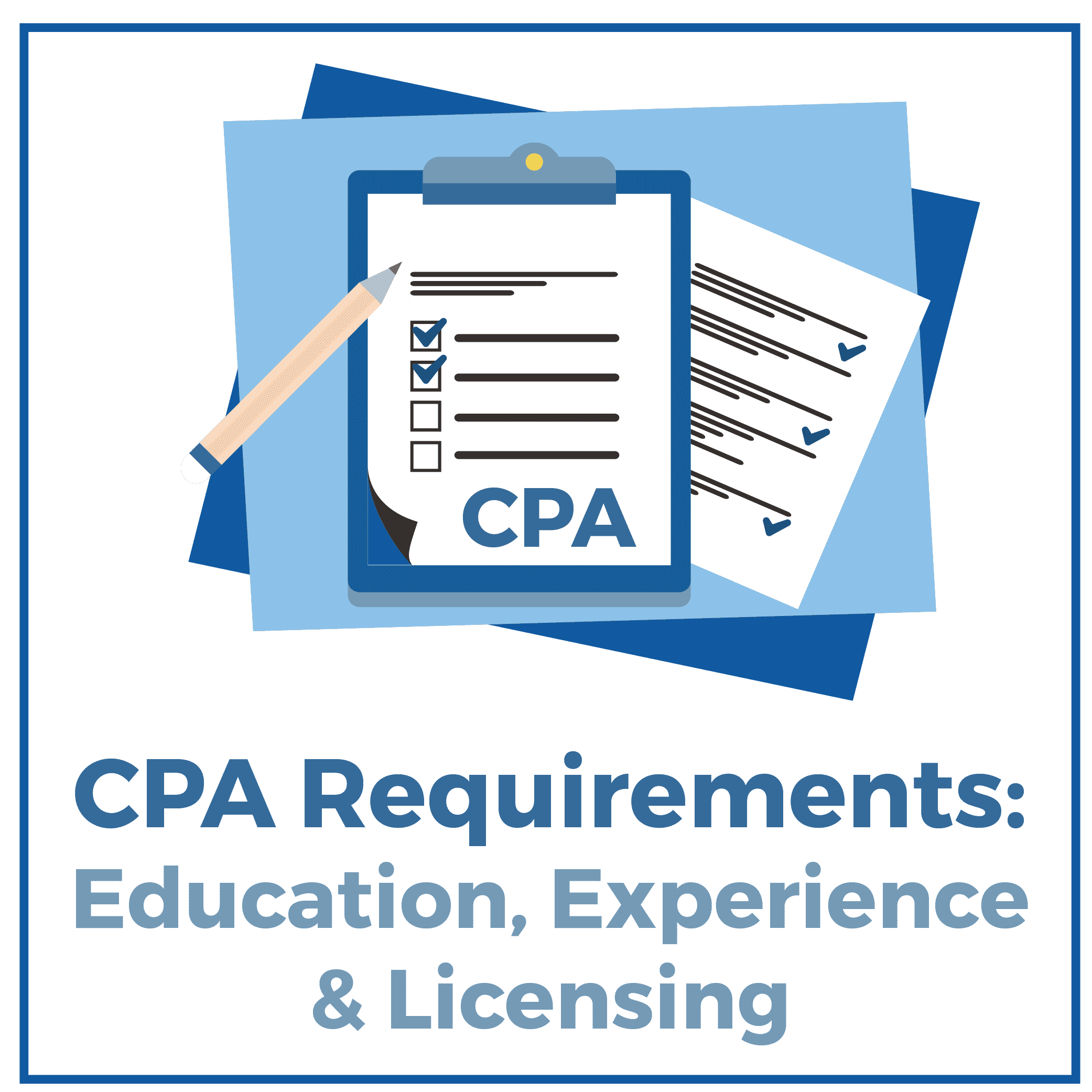 CPA Requirements: Education, Experience & Licensing
