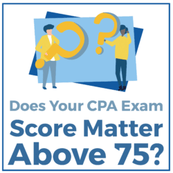 Does Your CPA Exam Score Matter Above 75?