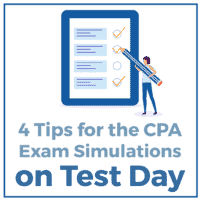 4 Tips for the CPA Exam Simulations on Test Day