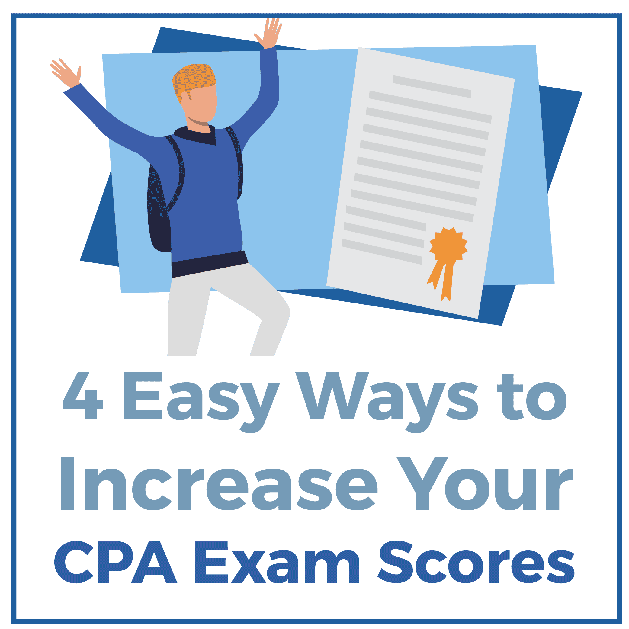 4 Easy Ways to Increase Your CPA Exam Scores